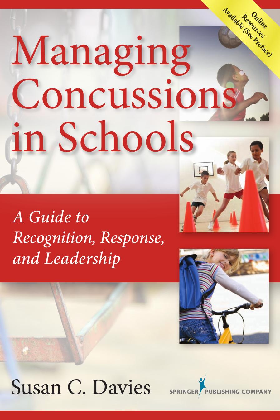 Managing Concussions in Schools : A Guide to Recognition, Response, and Leadership by Unknow