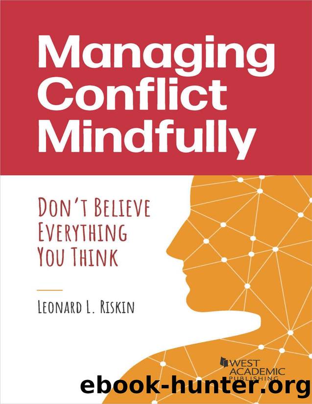 Managing Conflict Mindfully: Donât Believe Everything You Think by Leonard L. Riskin