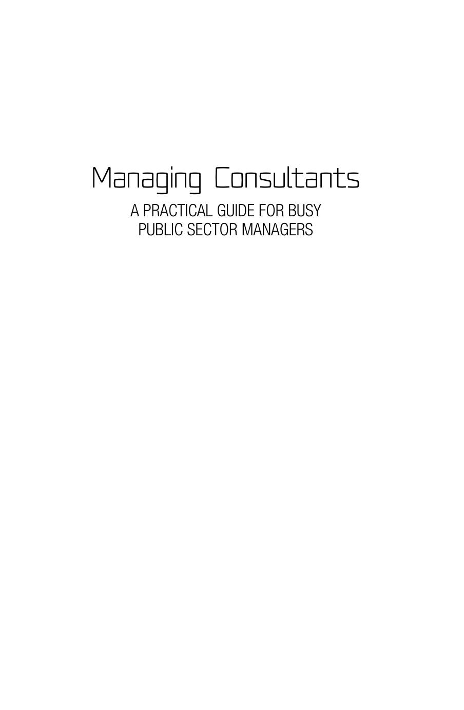 Managing Consultants: A practical guide for busy public sector managers (Australia and New Zealand School of Government (ANZSOG by Leo Dobes