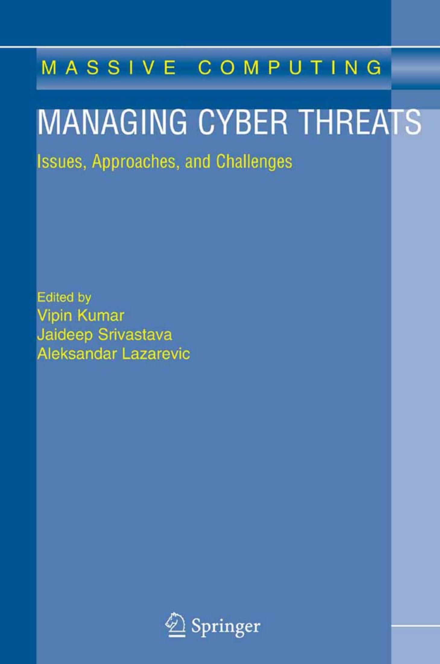 Managing Cyber Threats: Issues, Approaches, and Challenges (Massive Computing) by Vipin Kumar (Editor) Jaideep Srivastava (Editor) Aleksandar Lazarevic (Editor)