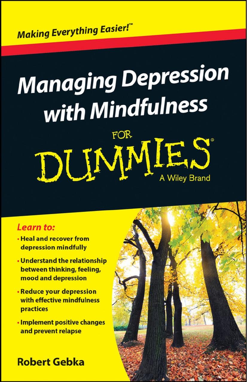 Managing Depression with Mindfulness For Dummies by Robert Gebka