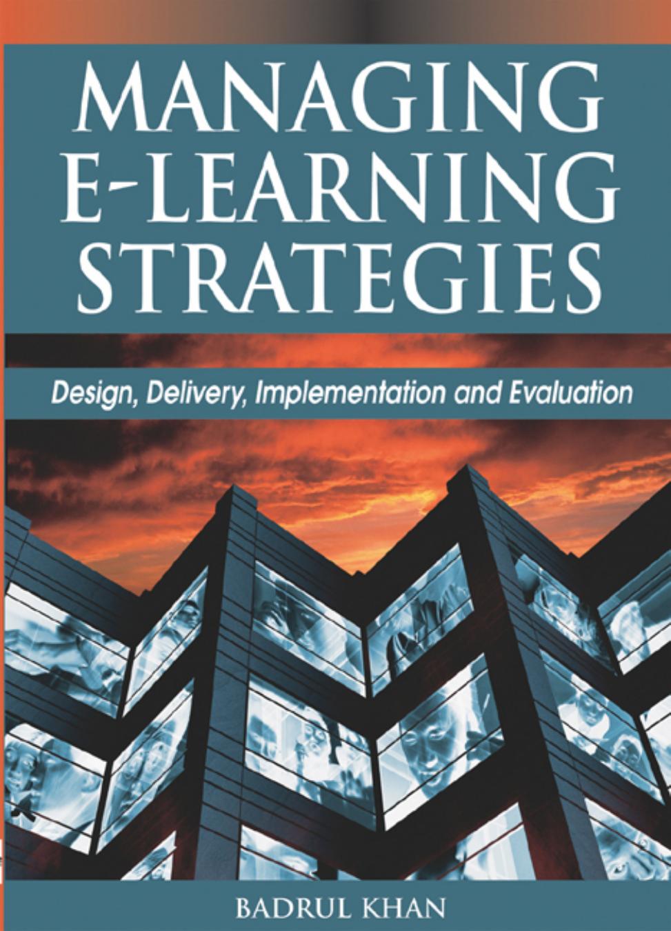 Managing E-Learning Strategies: Design, Delivery, Implementation and Evaluation by Badrul Huda Khan