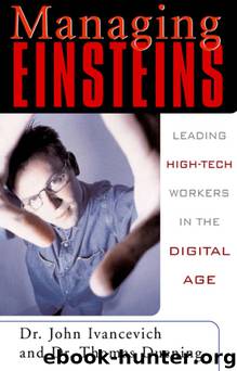 Managing Einsteins. Leading High-Tech Workers in the Digital Age by John M. Ivancevich Thomas N. Duening