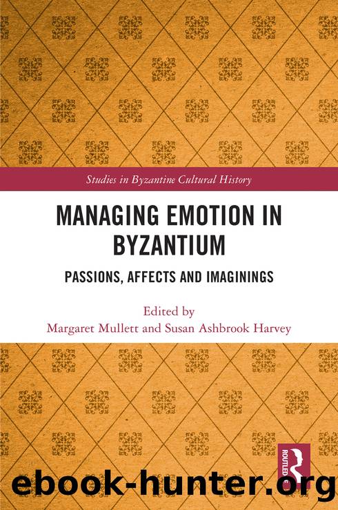 Managing Emotion in Byzantium by Margaret Mullett;Susan Ashbrook Harvey; & Susan Ashbrook Harvey