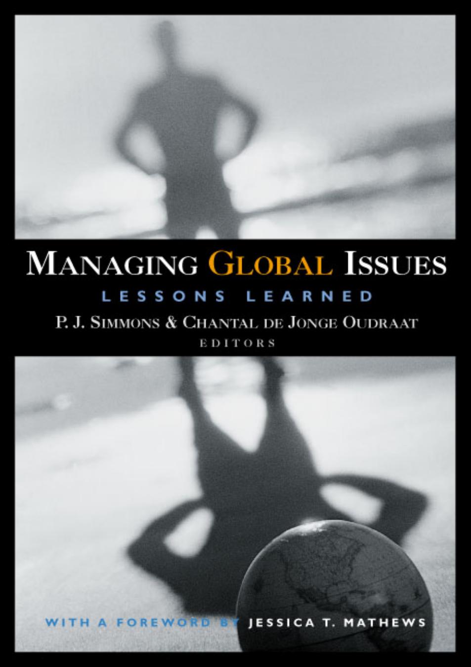 Managing Global Issues : Lessons Learned. by Simmons P. J.; Jonge Oudraat Chantal de