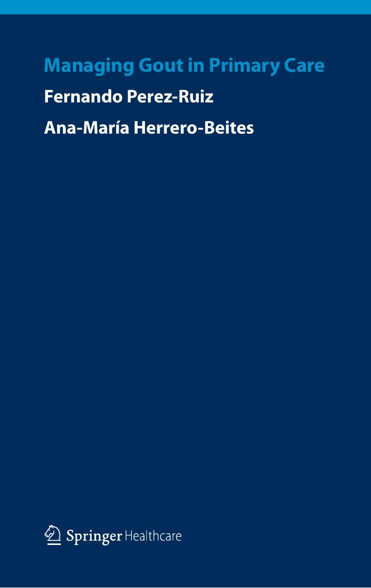 Managing Gout in Primary Care by Fernando Perez-Ruiz Ana Maria Herrero-Beites (auth.)