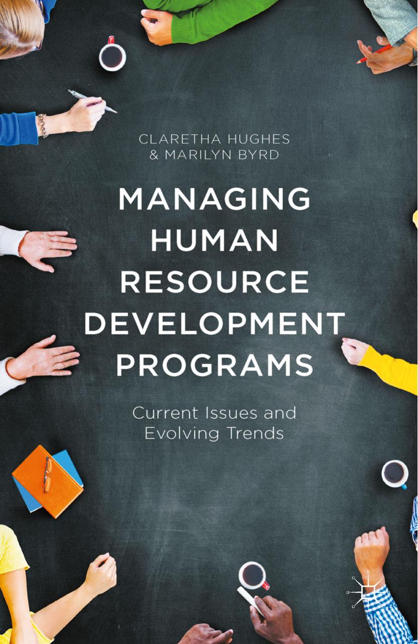 Managing Human Resource Development Programs : Current Issues and Evolving Trends by Byrd Marilyn Y.; Hughes Claretha