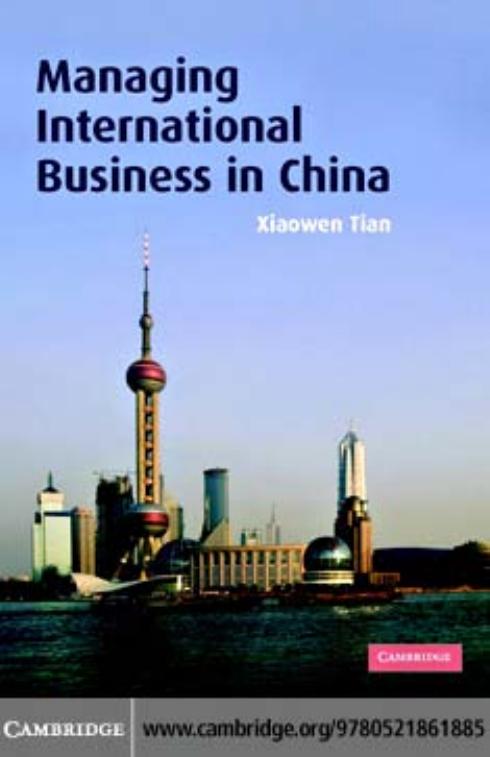 Managing International Business in China by Xiaowen Tian