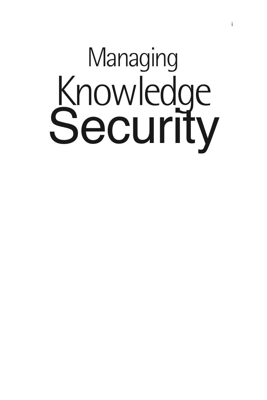 Managing Knowledge Security: Strategies for Protecting Your Company's Intellectual Assets by Kevin C Desouza Kevin C. Desouza