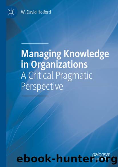 Managing Knowledge in Organizations by W. David Holford