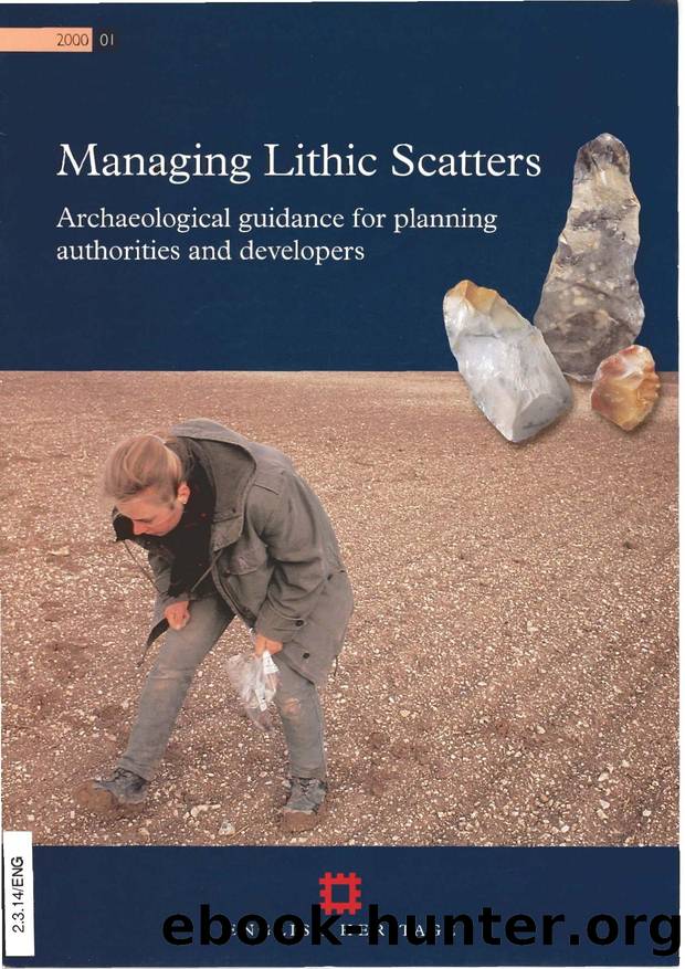 Managing Lithic Scatters - Archaeological guidance for planning authorities and developers by John Scofield English Heritage
