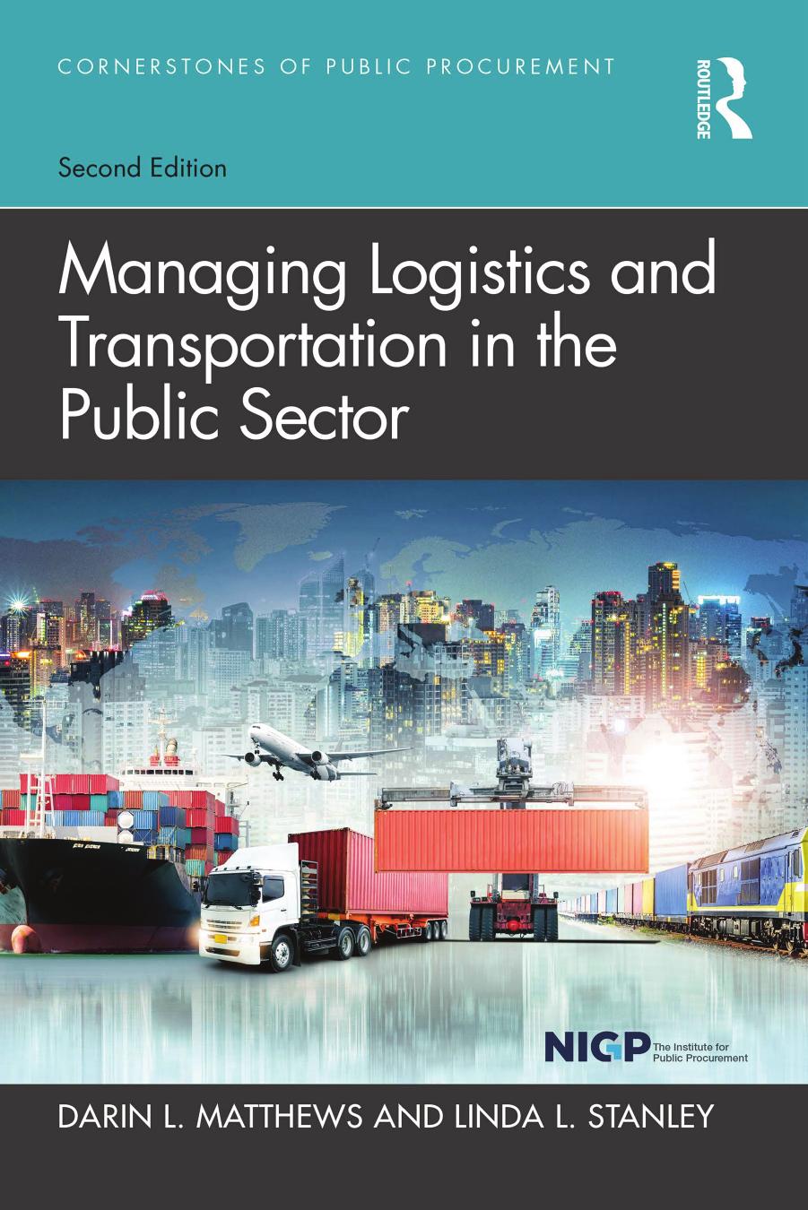 Managing Logistics and Transportation in the Public Sector by Darin L. Matthews Linda L. Stanley