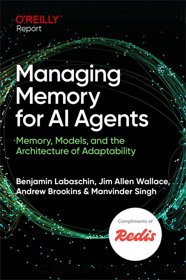 Managing Memory for AI Agents (for Duc Ka) by Benjamin Labaschin Jim Allen Wallace Andrew Brookins and Manvinder Singh