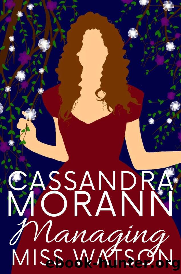 Managing Miss Watson (Ladies of Scandal Book 1) by Cassandra Morann