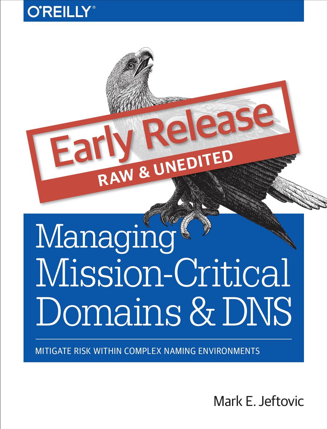 Managing Mission-Critical Domains and DNS by Mark Jeftovic