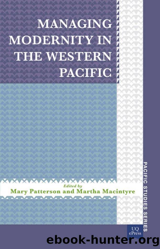 Managing Modernity in the Western Pacific by Mary Patterson; Martha Macintyre