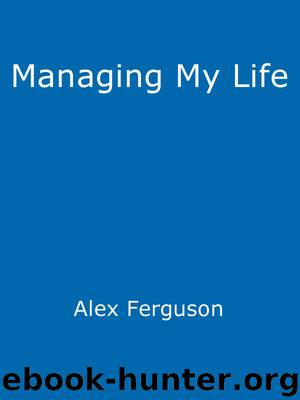 Managing My Life by Ferguson Alex