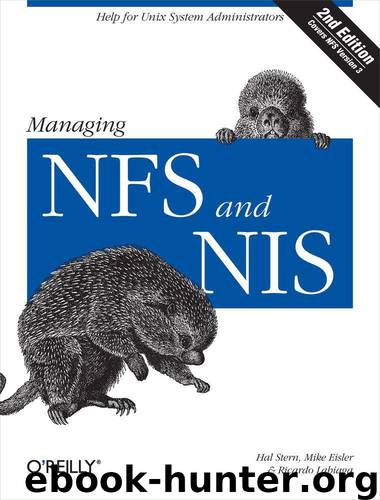 Managing NFS and NIS, 2nd Edition by Mike Eisler; Ricardo Labiaga; Hal Stern