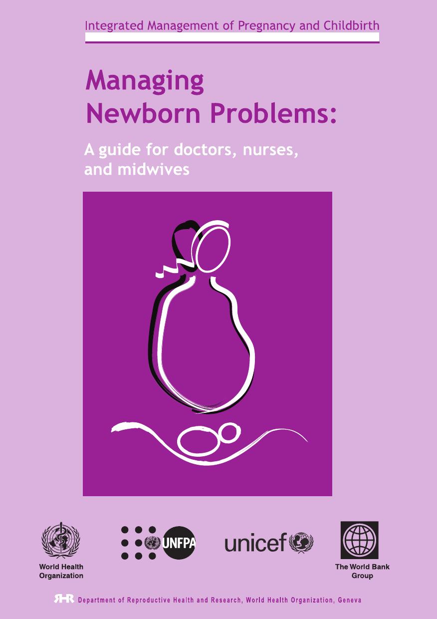 Managing Newborn Problems: A Guide for Doctors, Nurses and Midwives by World Health Organization by Unknow