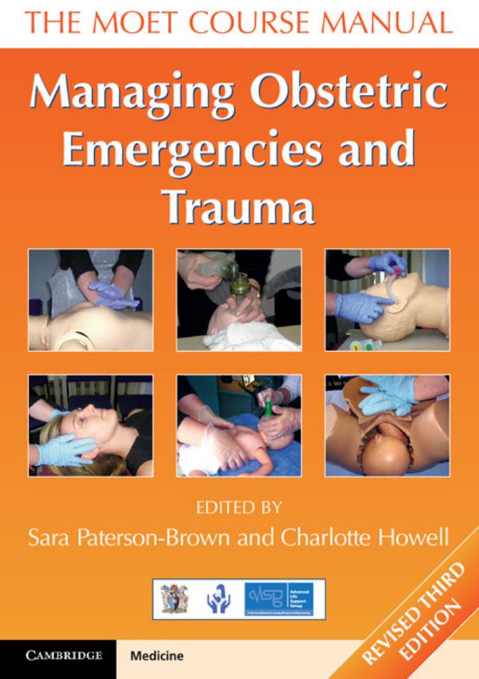 Managing Obstetric Emergencies and Trauma: The MOET Course Manual by Sara Paterson-Brown Charlotte Howell