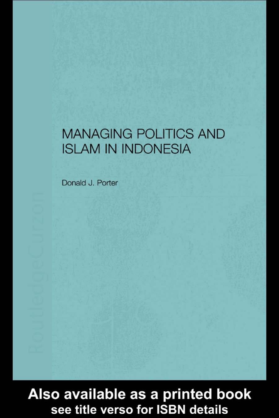 Managing Politics and Islam in Indonesia by Donald Porter