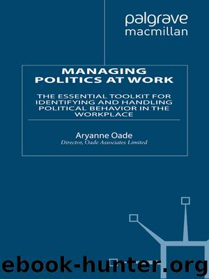 Managing Politics at Work by Aryanne Oade