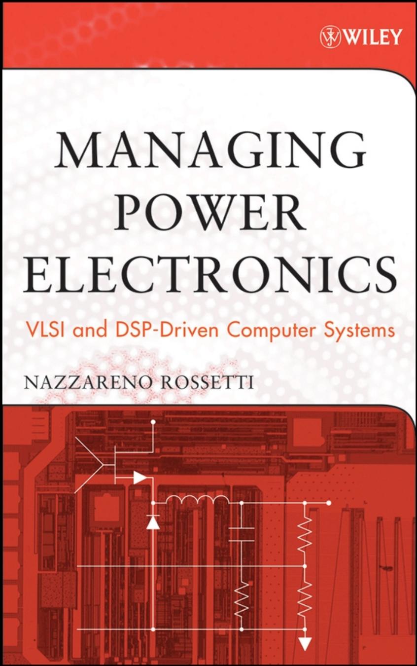 Managing Power Electronics : VLSI and DSP-Driven Computer Systems by Nazzareno Rossetti