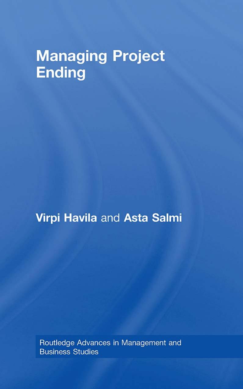 Managing Project Ending (Routledge Advances in Management and Business Studies) by Virpi Havila