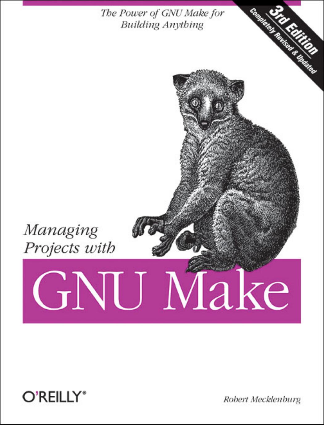 Managing Projects with GNU Make by Robert Mecklenburg