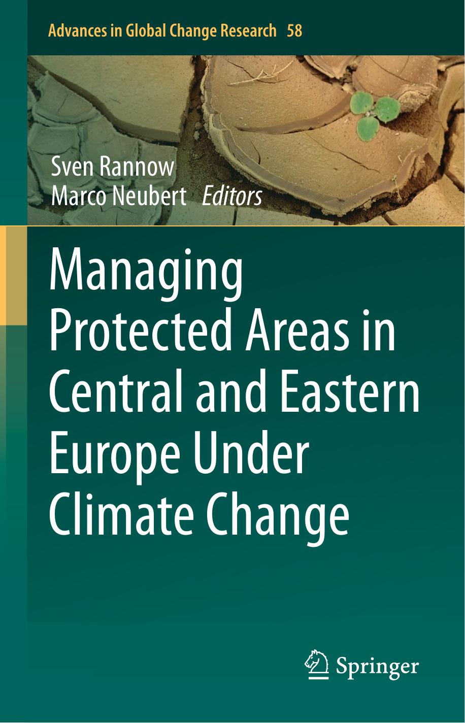 Managing Protected Areas in Central and Eastern Europe Under Climate Change by Sven Rannow Marco Neubert Lars Stratmann (auth.) Sven Rannow Marco Neubert (eds.)