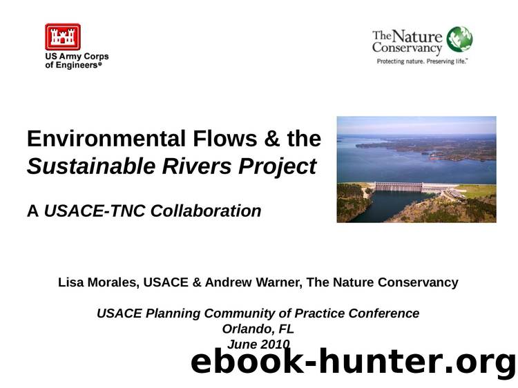Managing Rivers  for Environmental Flows:  Sustainable Rivers Project USACETNC Collaboration by Lisa Morales and Andrew Warner