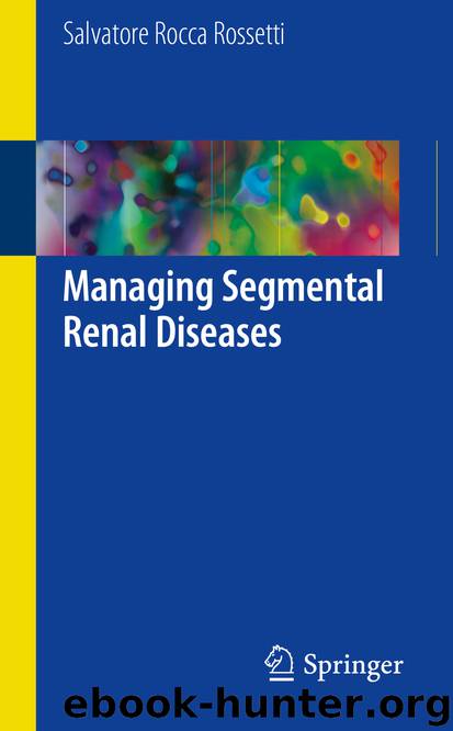 Managing Segmental Renal Diseases by Salvatore Rocca Rossetti