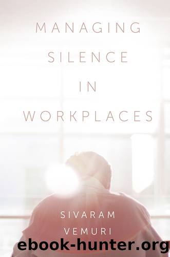Managing Silence in Workplaces by Vemuri Sivaram;