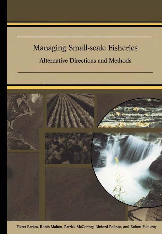 Managing Small-Scale Fisheries: Alternative Directions and Methods by F. Berkes Robin Mahon Patrick McConney Richard Pollnac Robert Pomeroy