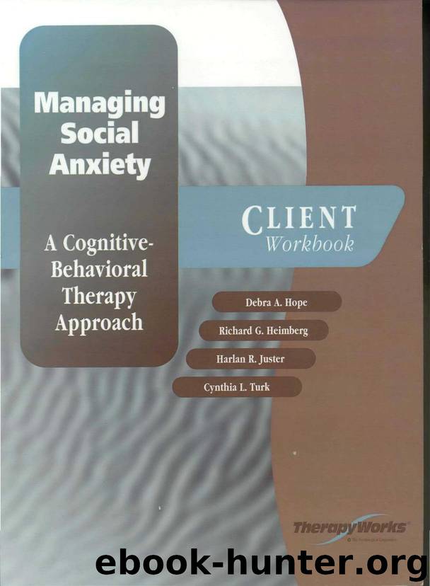 Managing Social Anxiety: A Cognitive-Behavioral Therapy Approach Client Workbook by Debra A. Hope