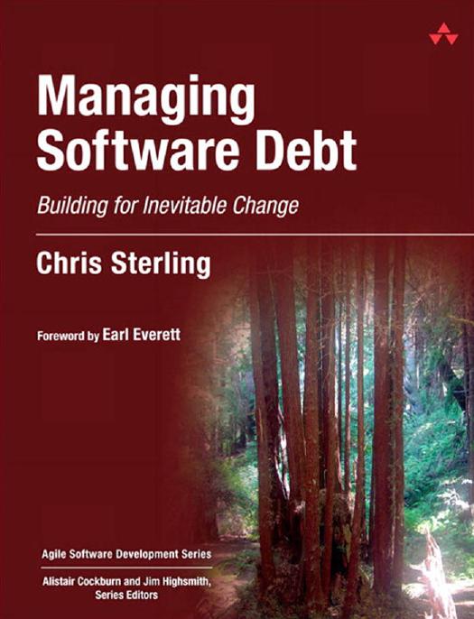 Managing Software Debt: Building for Inevitable Change (Agile Software Development Series) by Chris Sterling