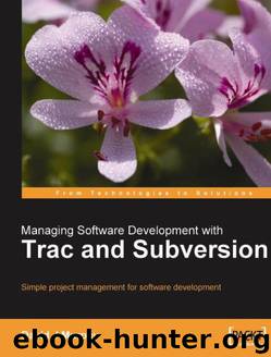 Managing Software Development with Trac and Subversion by Murphy David J