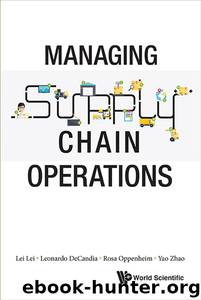 Managing Supply Chain Operations by Leonardo DeCandia & Rosa Oppenheim & Yao Zhao