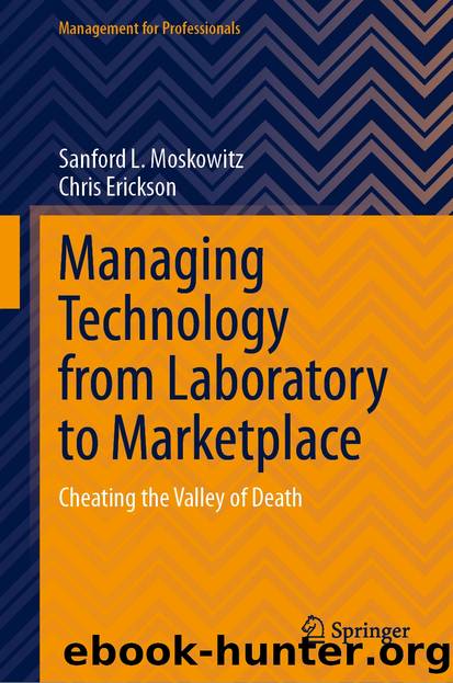 Managing Technology from Laboratory to Marketplace by Sanford L. Moskowitz & Chris Erickson
