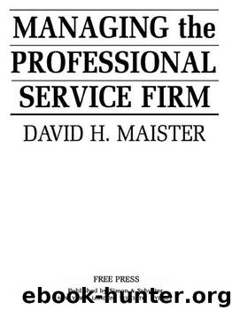 Managing The Professional Service Firm by Maister David H