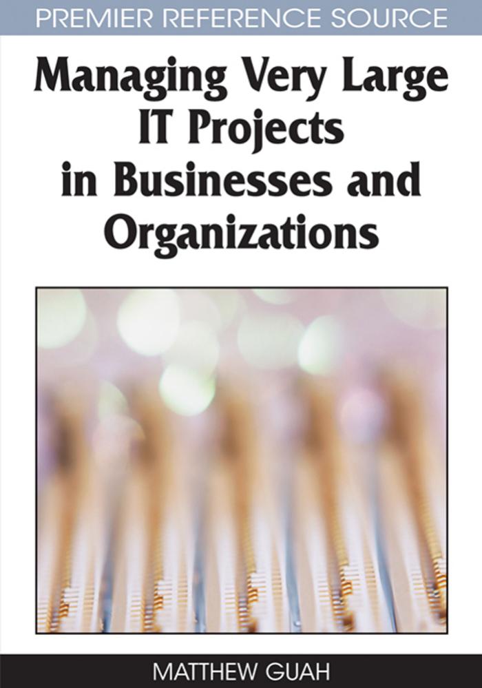 Managing Very Large It Projects in Businesses and Organizations by Matthew Guah