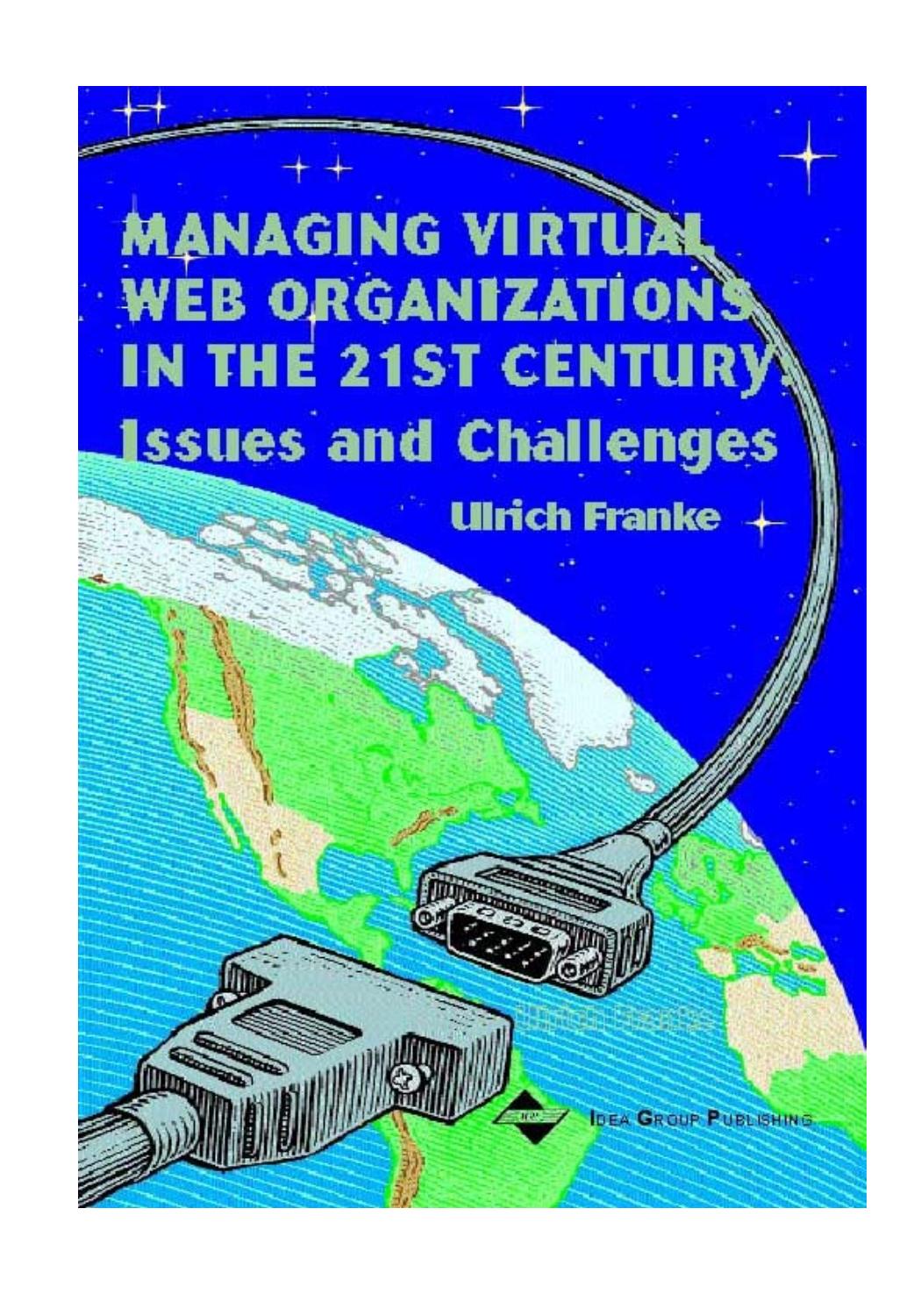 Managing Virtual Web Organizations in the 21st Century: Issues and Challenges by Ulrich J. Franke