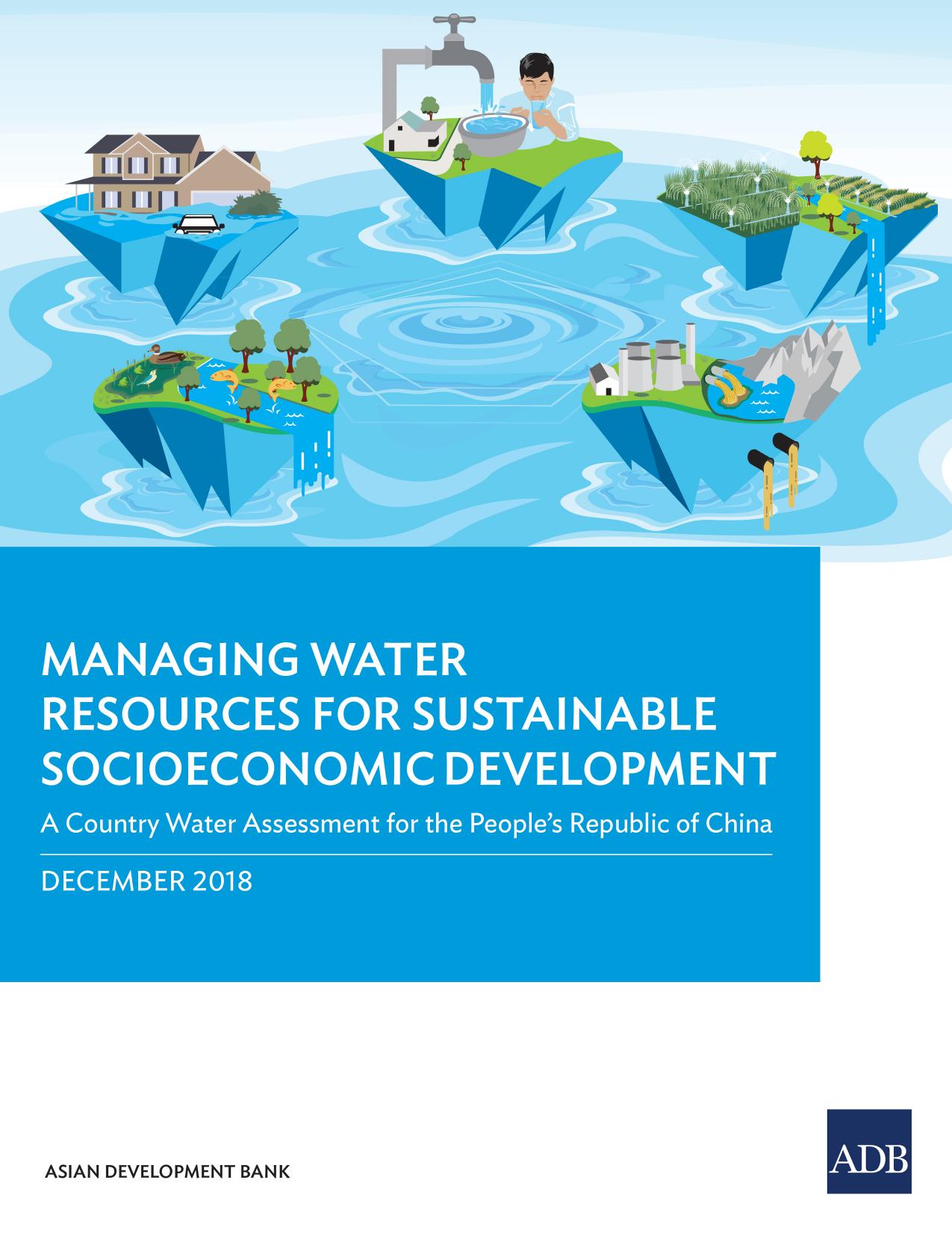 Managing Water Resources for Sustainable Socioeconomic Development: A Country Water Assessment for the Peopleâs Republic of China by Asian Development Bank