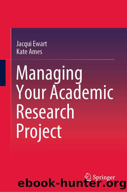 Managing Your Academic Research Project by Jacqui Ewart & Kate Ames