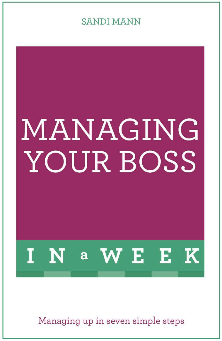 Managing Your Boss in a Week: Teach Yourself by Sandi Mann