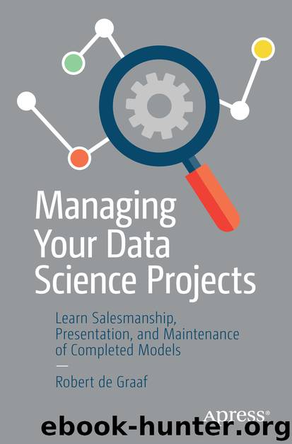 Managing Your Data Science Projects by Robert de Graaf