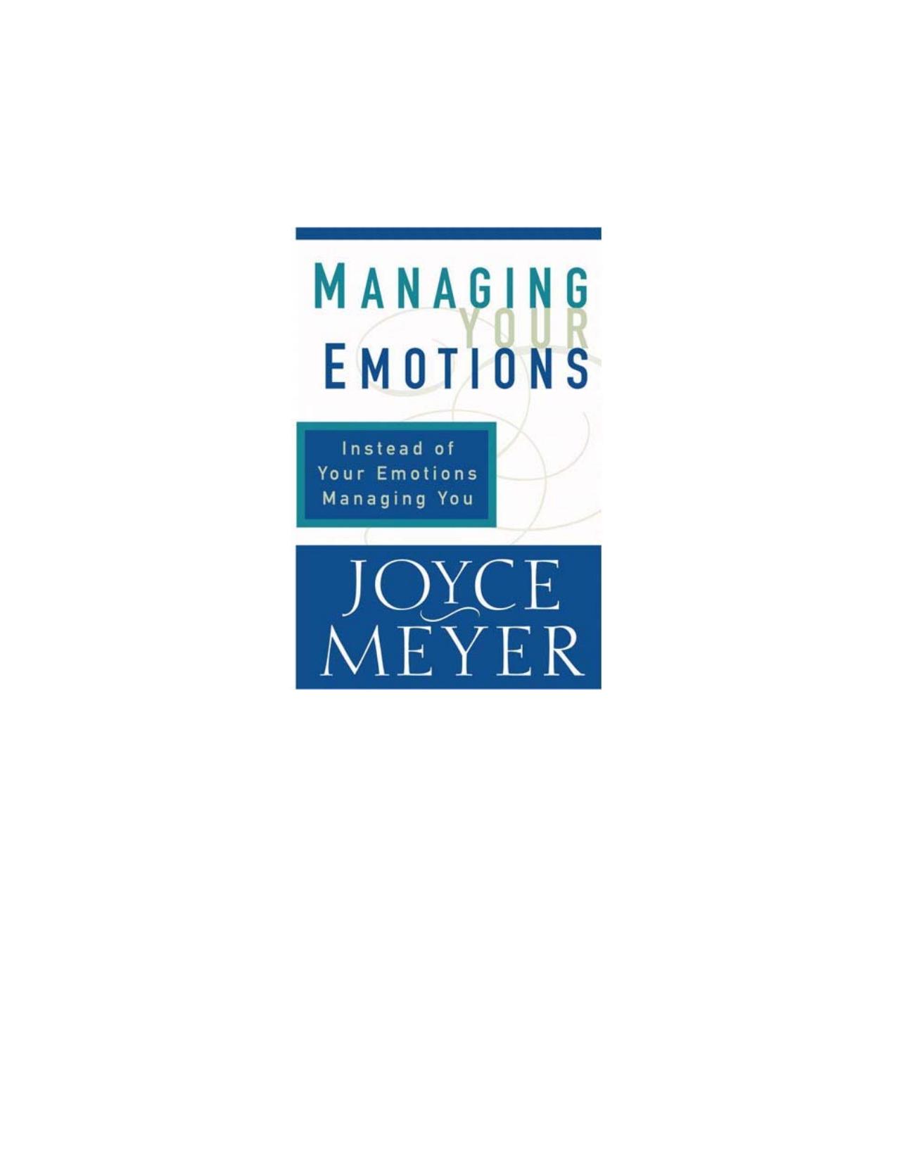 Managing Your Emotions: Instead of Your Emotions Managing You by Joyce Meyer