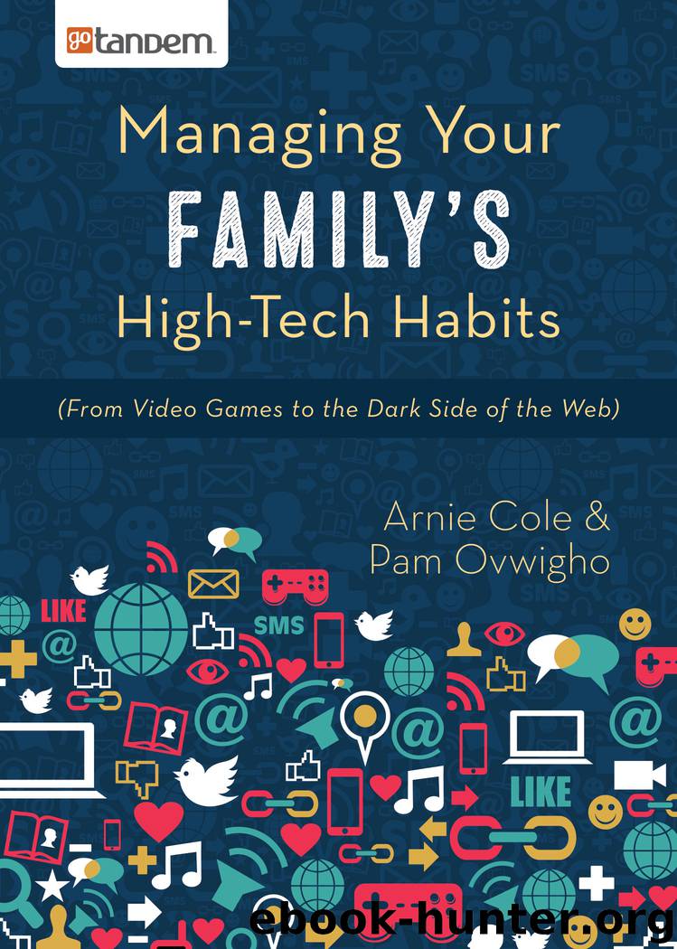 Managing Your Family's High-Tech Habits by Arnie Cole Pam Ovwigho