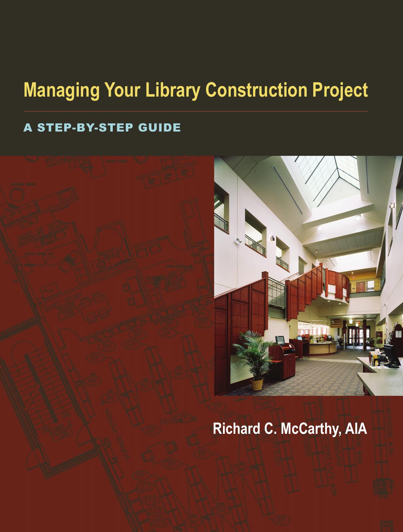 Managing Your Library Construction Project : A Step-by-Step Guide by Richard C. McCarthy