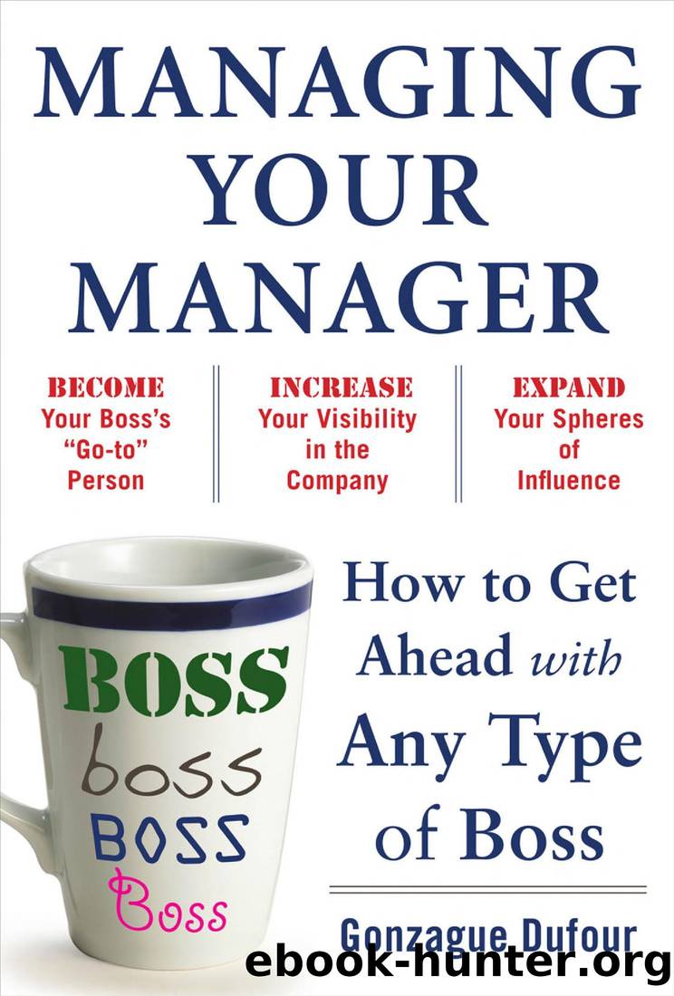 Managing Your Manager: How to Get Ahead With Any Type of Boss by Gonzague Dufour